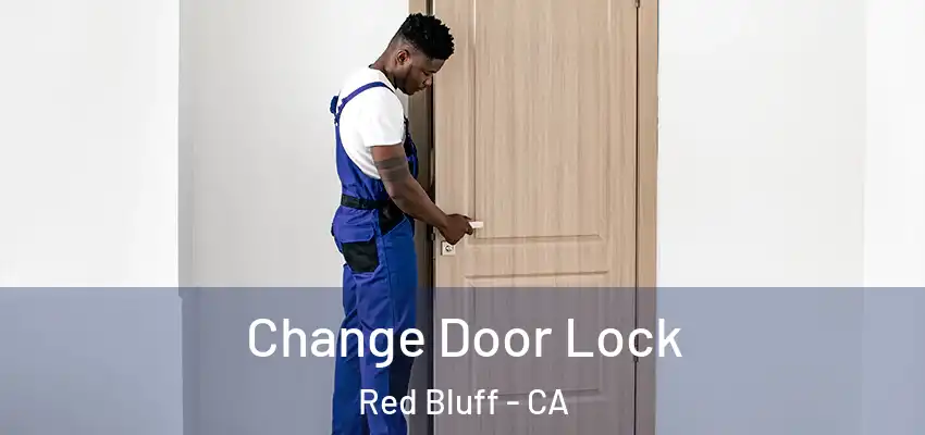 Change Door Lock Red Bluff - CA