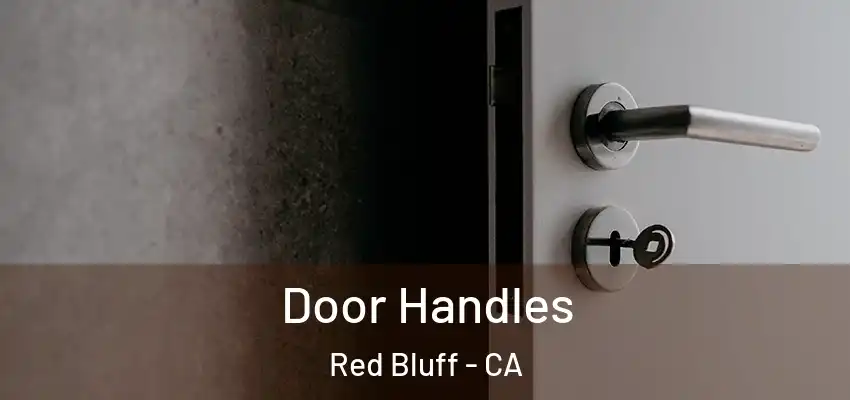 Door Handles Red Bluff - CA