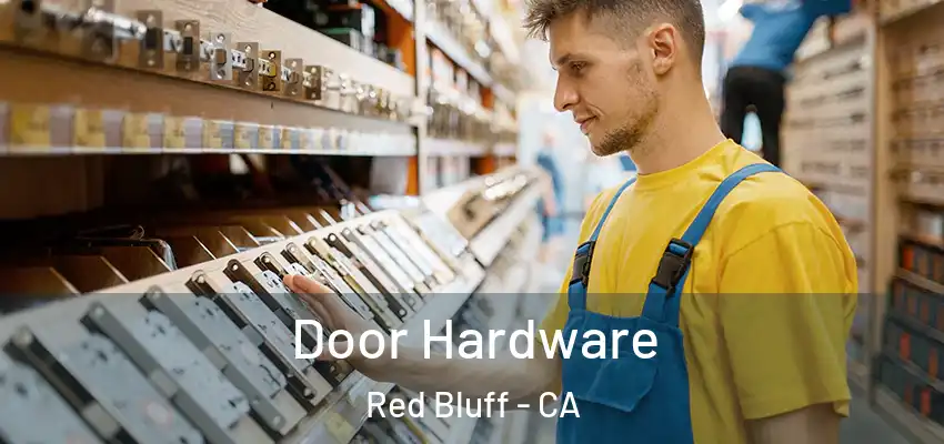 Door Hardware Red Bluff - CA