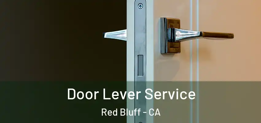 Door Lever Service Red Bluff - CA