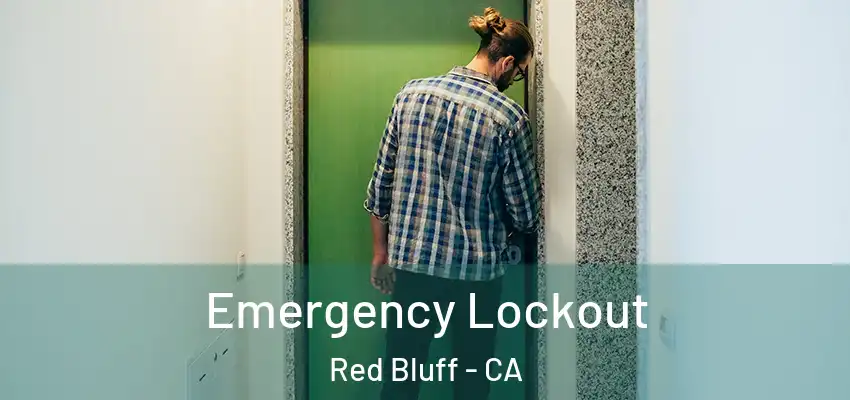 Emergency Lockout Red Bluff - CA