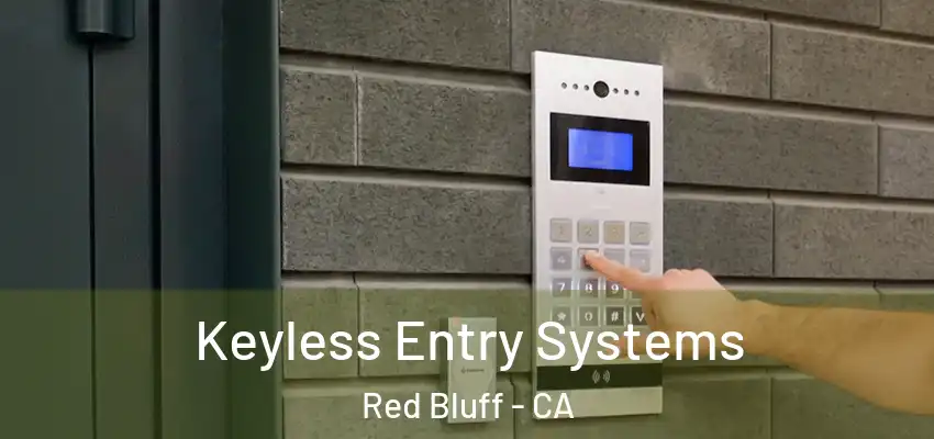 Keyless Entry Systems Red Bluff - CA