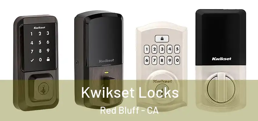  Kwikset Locks Red Bluff - CA