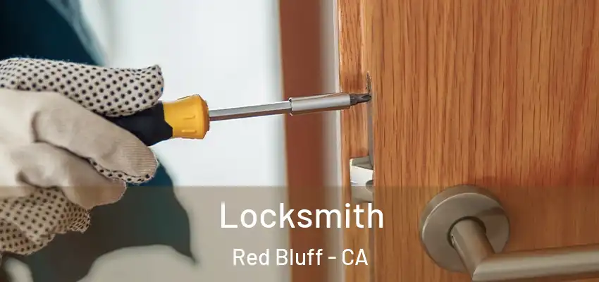 Locksmith Red Bluff - CA