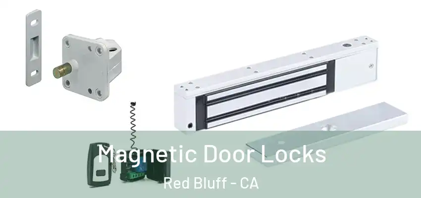 Magnetic Door Locks Red Bluff - CA