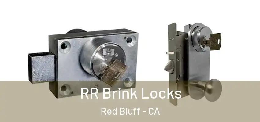 RR Brink Locks Red Bluff - CA