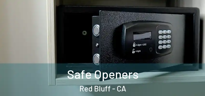 Safe Openers Red Bluff - CA