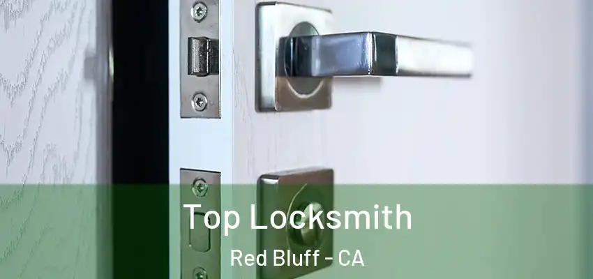  Top Locksmith Red Bluff - CA