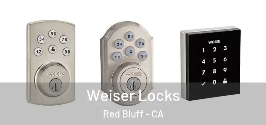  Weiser Locks Red Bluff - CA