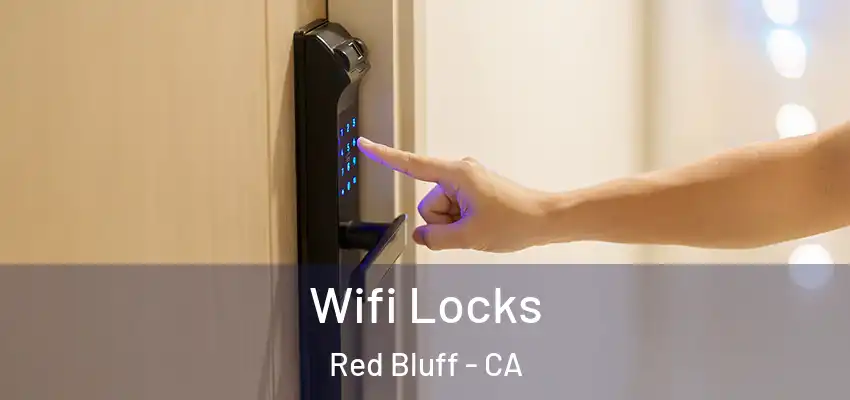 Wifi Locks Red Bluff - CA
